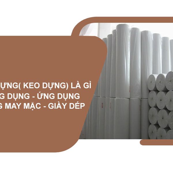 Mex dựng là gì? Công dụng & ứng dụng thực tế trong giày dép – may mặc